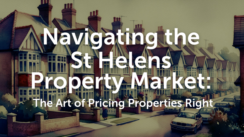 Navigating the St Helens Property Market The Art of Pricing Properties
